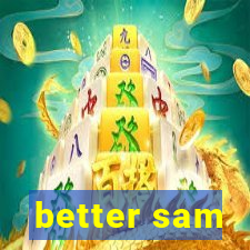 better sam